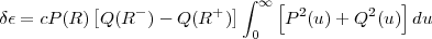            [    -        + ] integral   oo  [ 2     2   ]
de = cP(R)  Q(R  )-  Q(R  )      P (u) + Q (u) du
                             0
